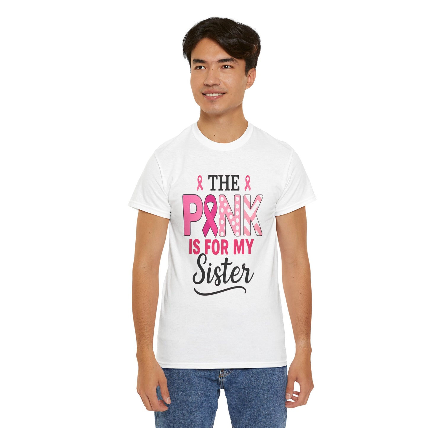 Pink is For My Sister: Breast Cancer Awareness Tee