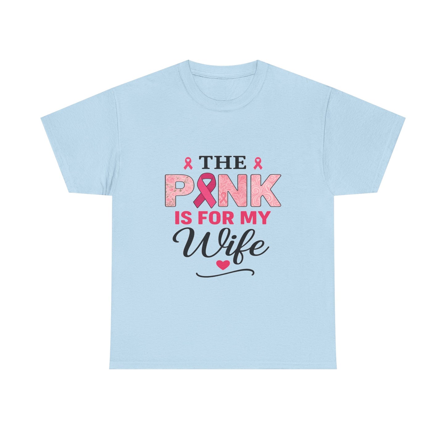 PINK Is For My Wife Breast Cancer Awareness Tee