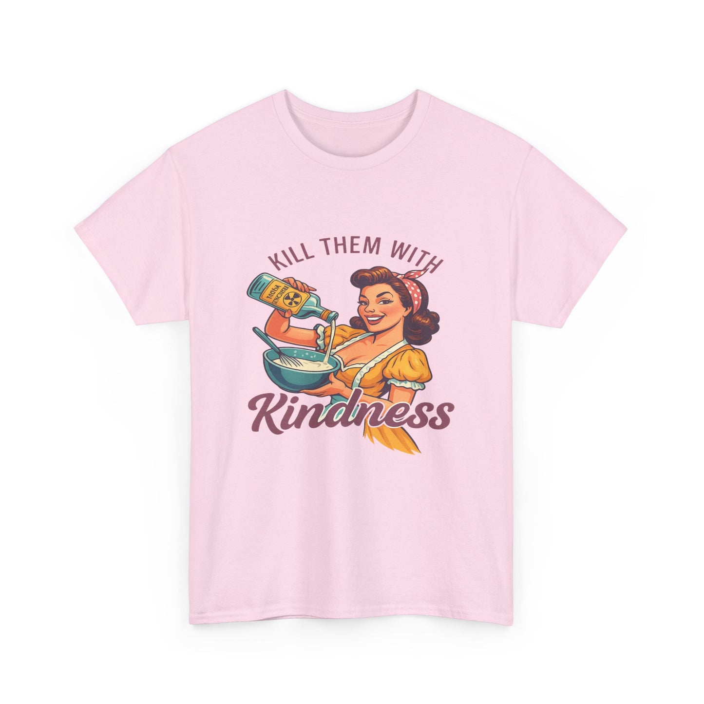 Kill Them With Kindness Baking Tee