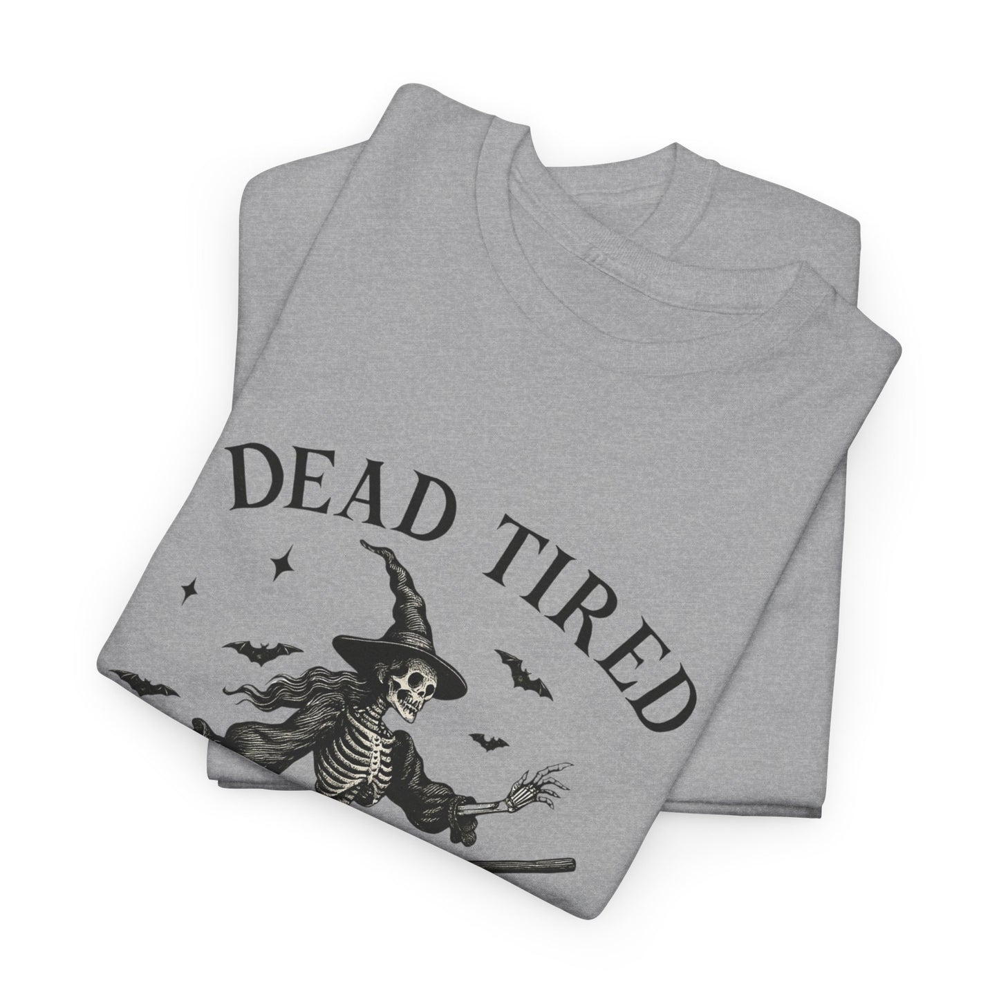 Dead Tired But Flying Skeleton Witch Halloween Tee
