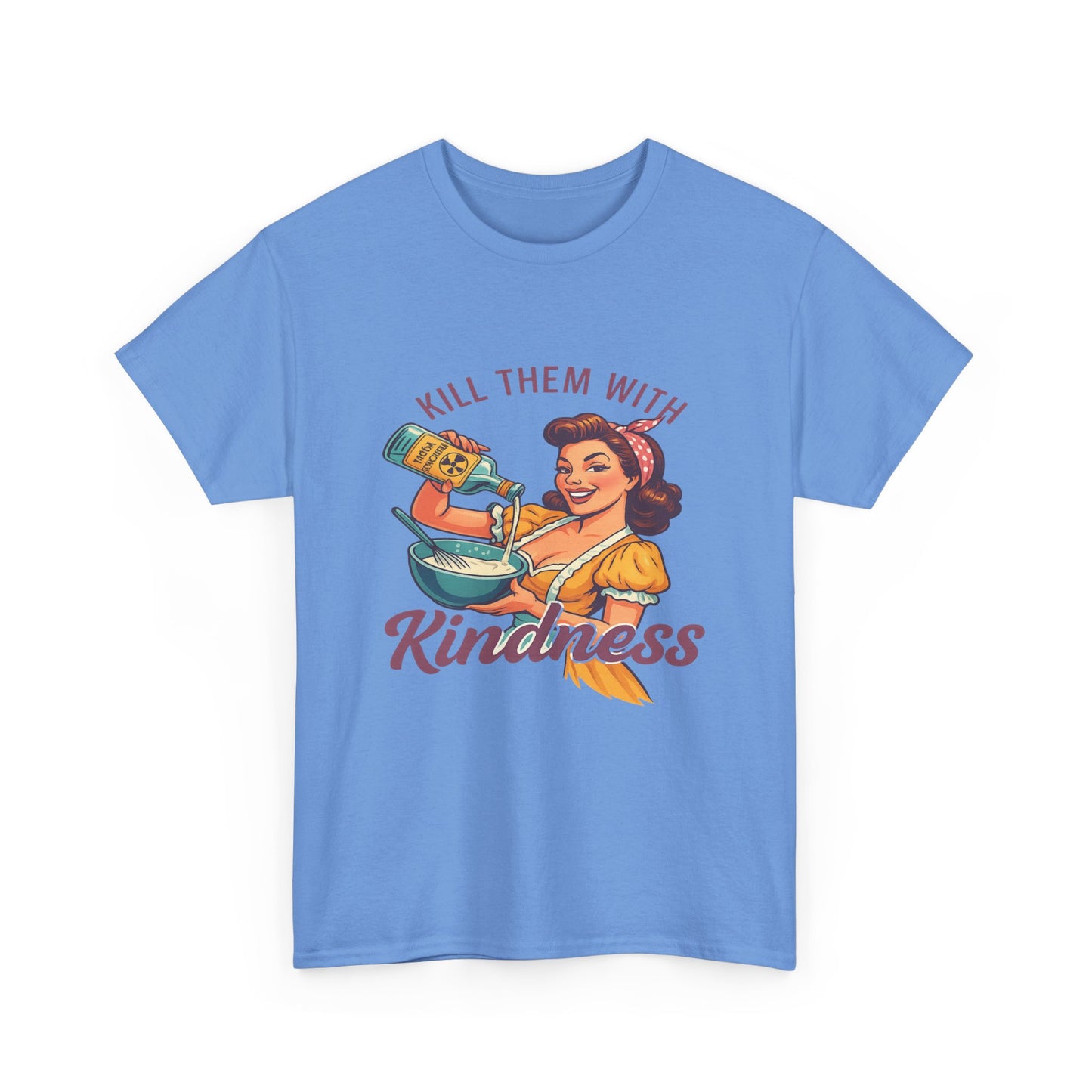 Kill Them With Kindness Baking Tee