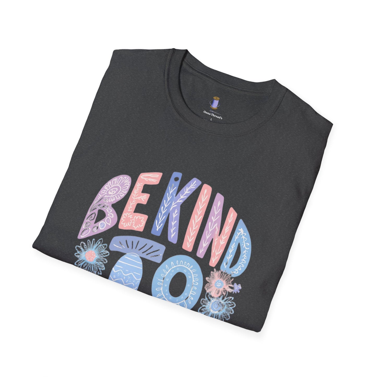 Be Kind to Yourself Unisex Softstyle T-Shirt, Positive Affirmation Tee, Relaxed Fit Shirt, Self Care Gift, Mindfulness Apparel