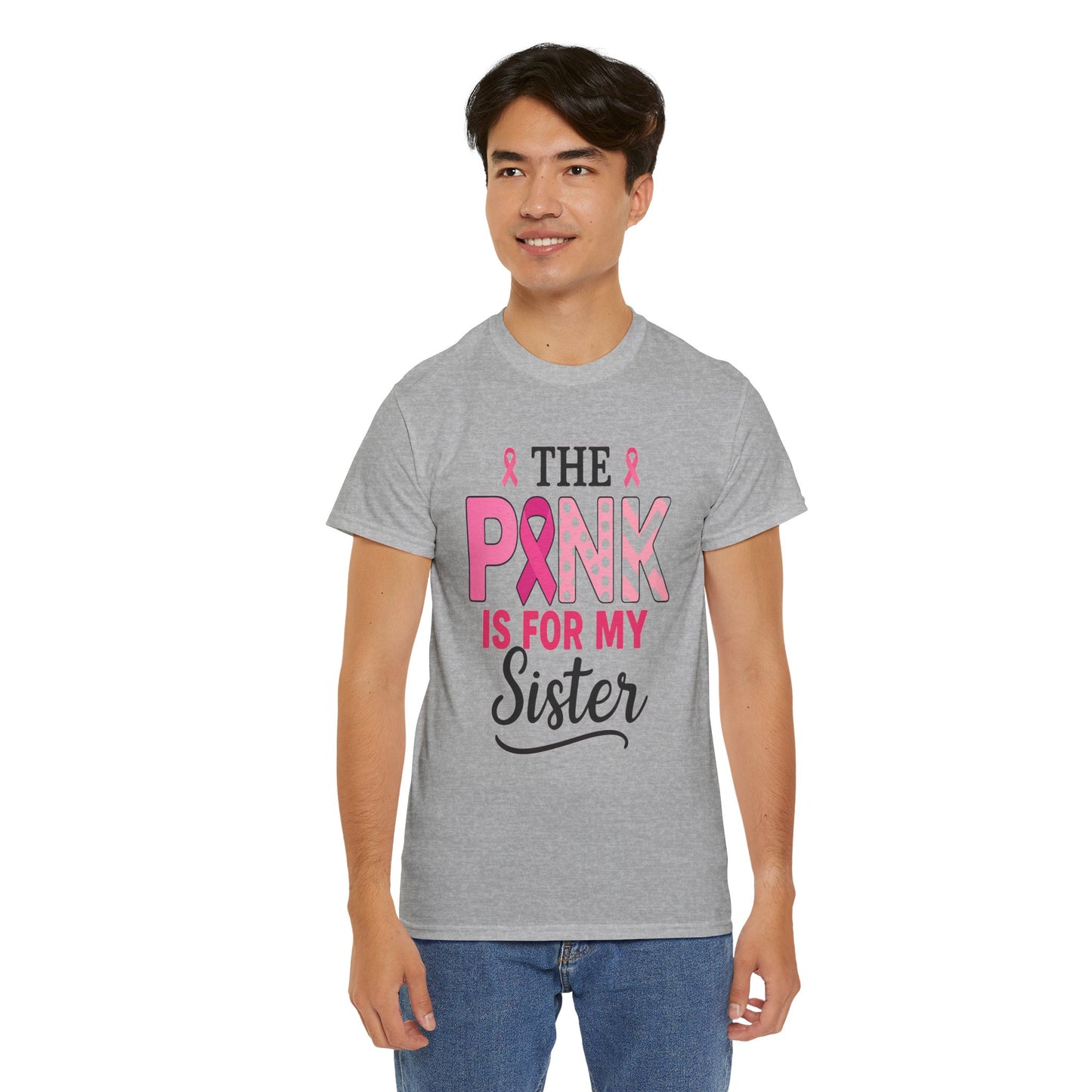 Pink is For My Sister: Breast Cancer Awareness Tee