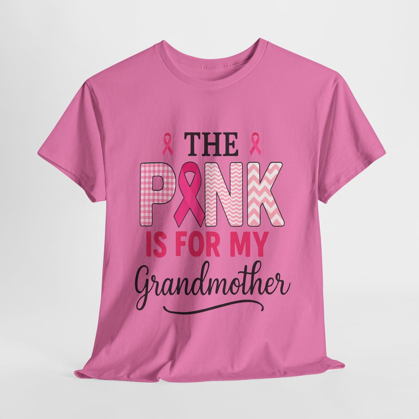 The Pink Is for My Grandmother – Breast Cancer Awareness Tee