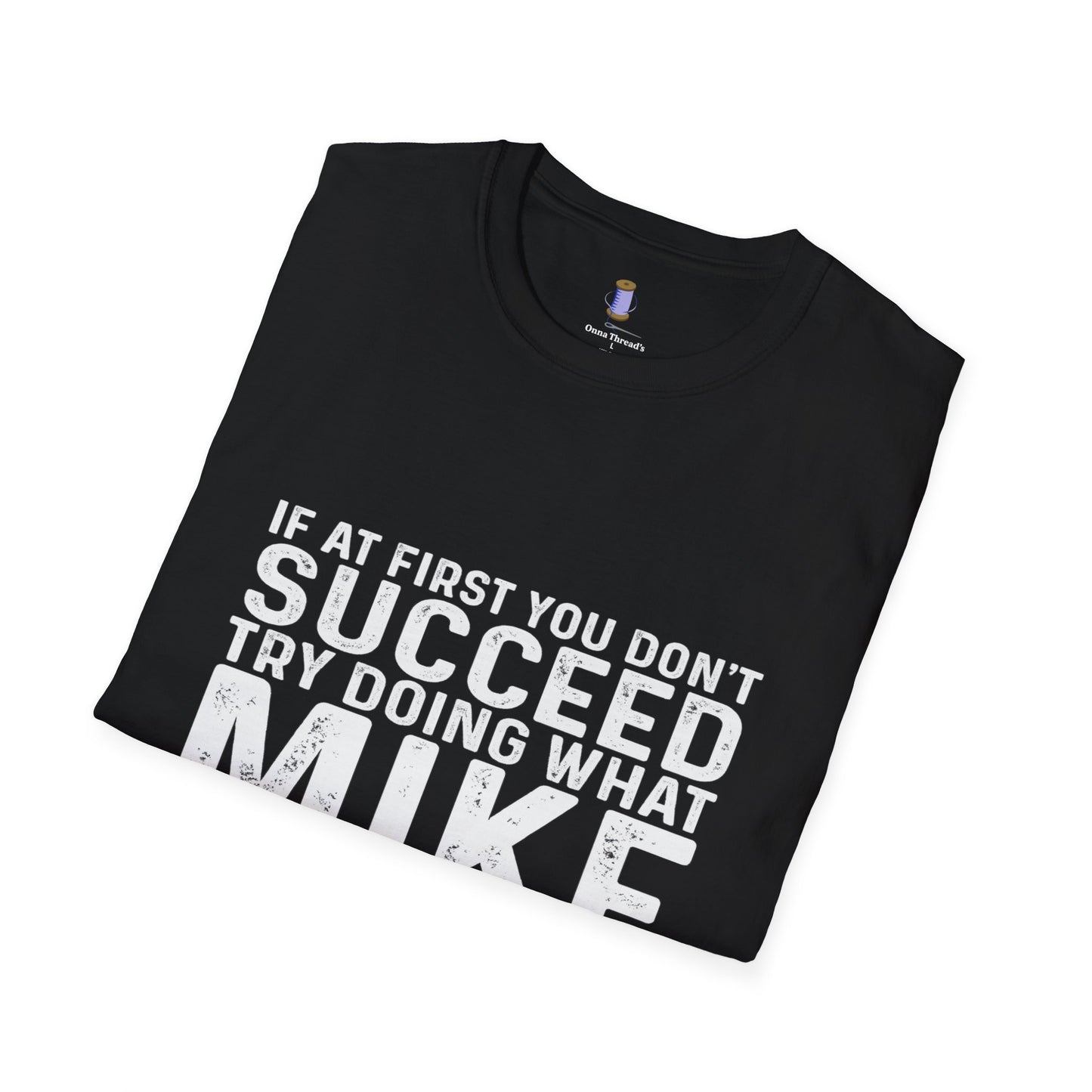 Motivational Quote T-Shirt, Funny Gift for Men, Inspirational Apparel, Humor Tee, Perfect for Birthdays, Casual Wear