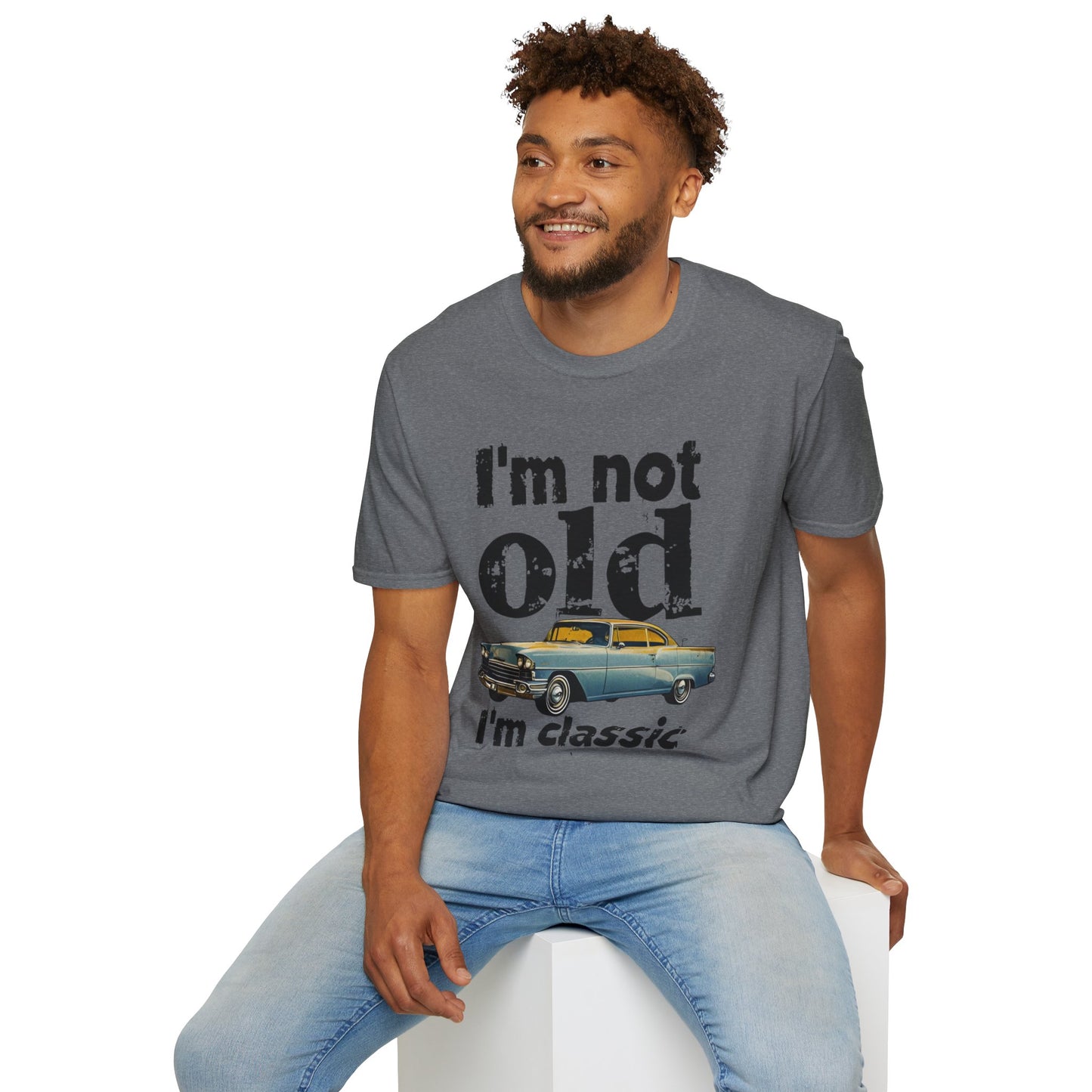 Classic Car Unisex T-Shirt - I'm Not Old, Vintage Humor Tee for Car Lovers, Father's Day Gift, Retro Style Shirt, Birthday Present