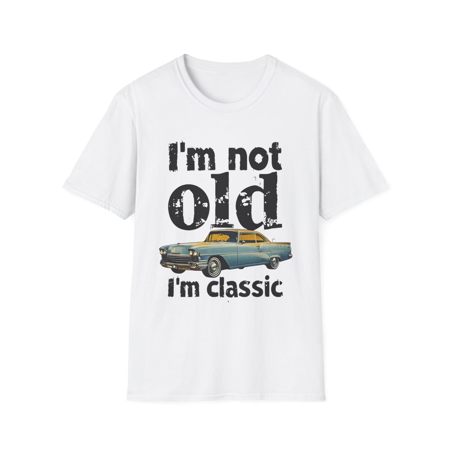 Classic Car Unisex T-Shirt - I'm Not Old, Vintage Humor Tee for Car Lovers, Father's Day Gift, Retro Style Shirt, Birthday Present