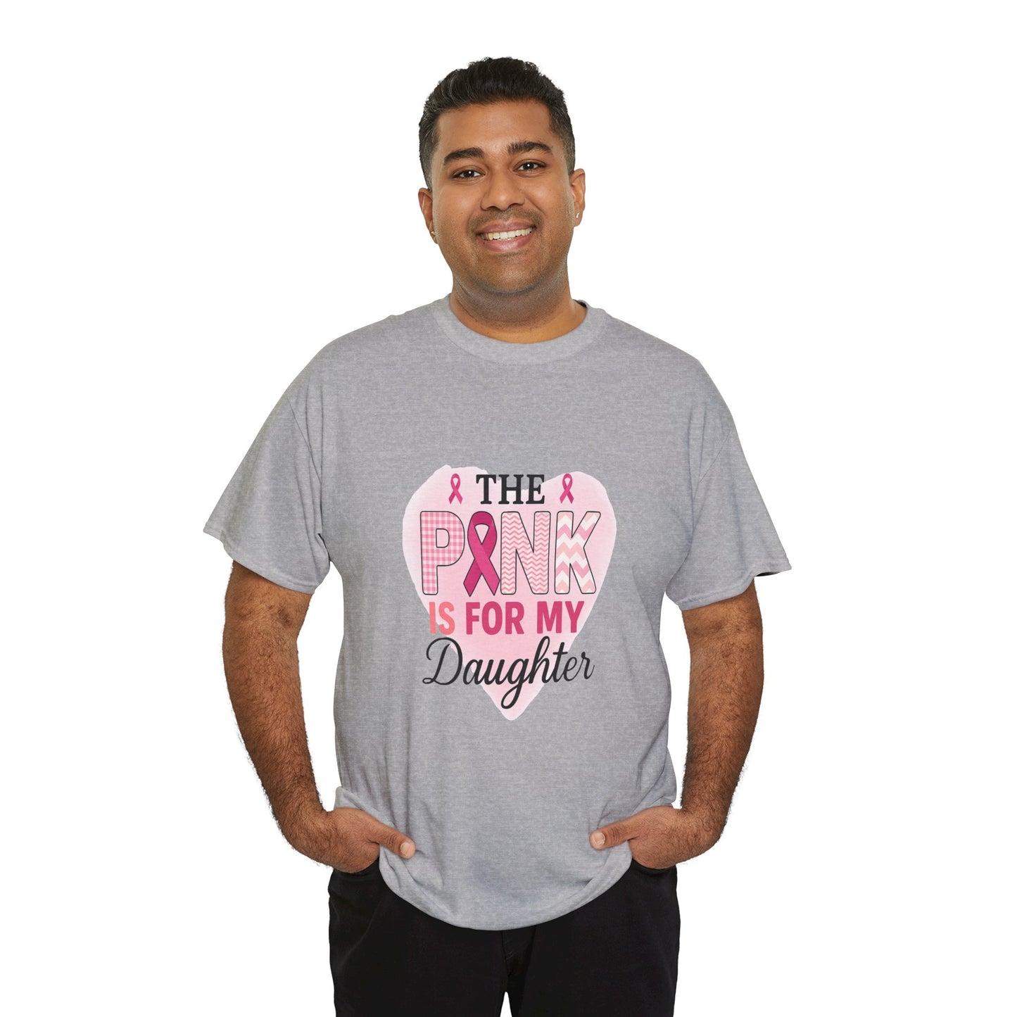 Pink is for My Daughter: Breast Cancer Awareness Tee