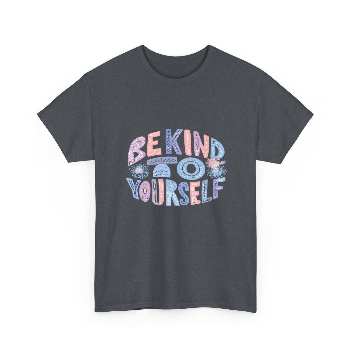 Be Kind to Yourself Pink T-Shirt – Uplifting Floral Self-Care Message