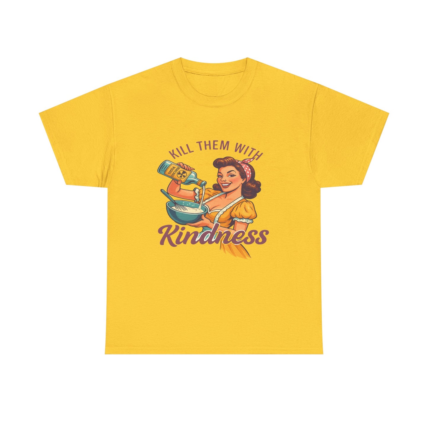 Kill Them With Kindness Baking Tee