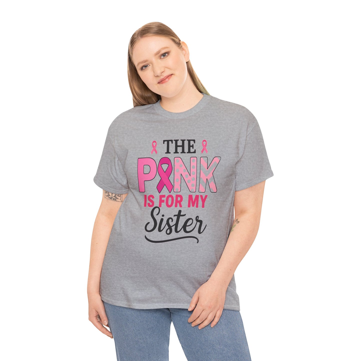 Pink is For My Sister: Breast Cancer Awareness Tee