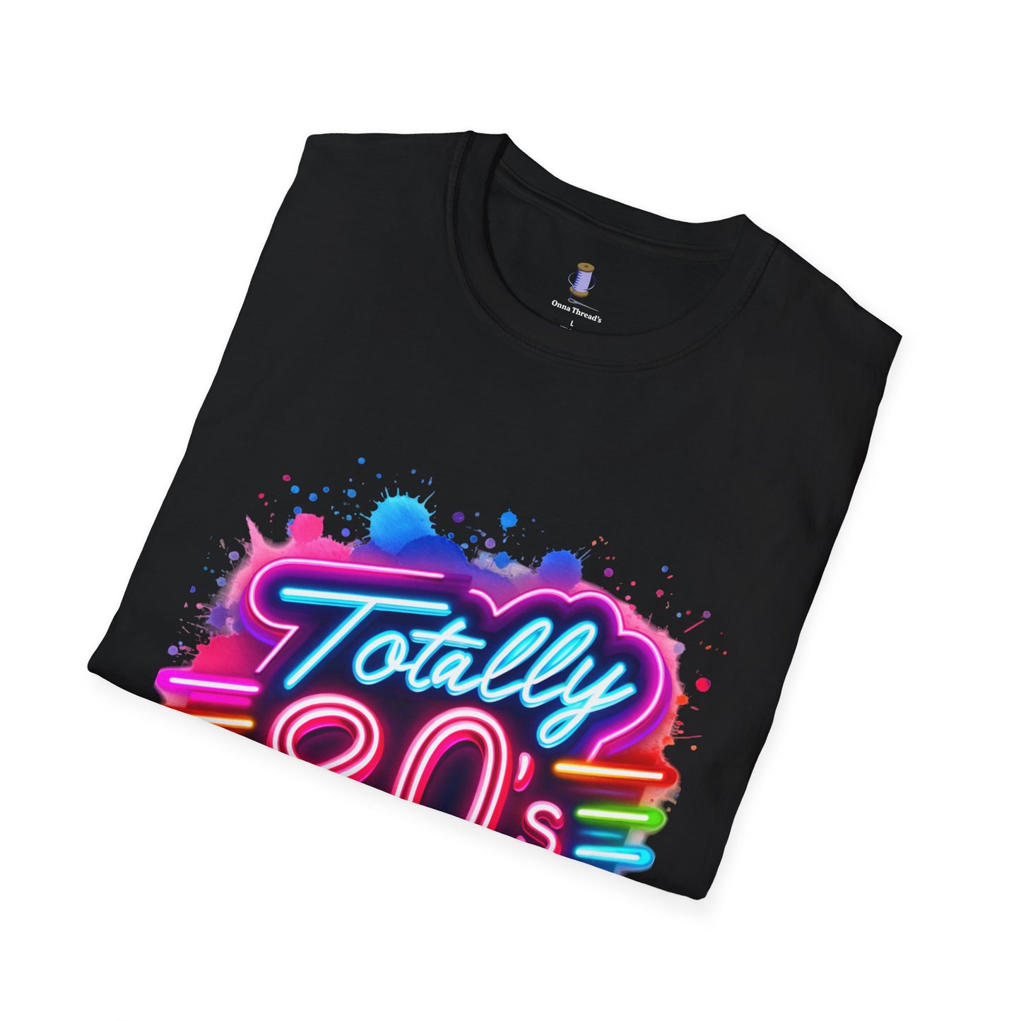 Totally 80s Unisex Softstyle T-Shirt – Retro Vintage Tee, Nostalgic Gift, Party Shirt, Perfect for 80s Theme Events, Festival Wear