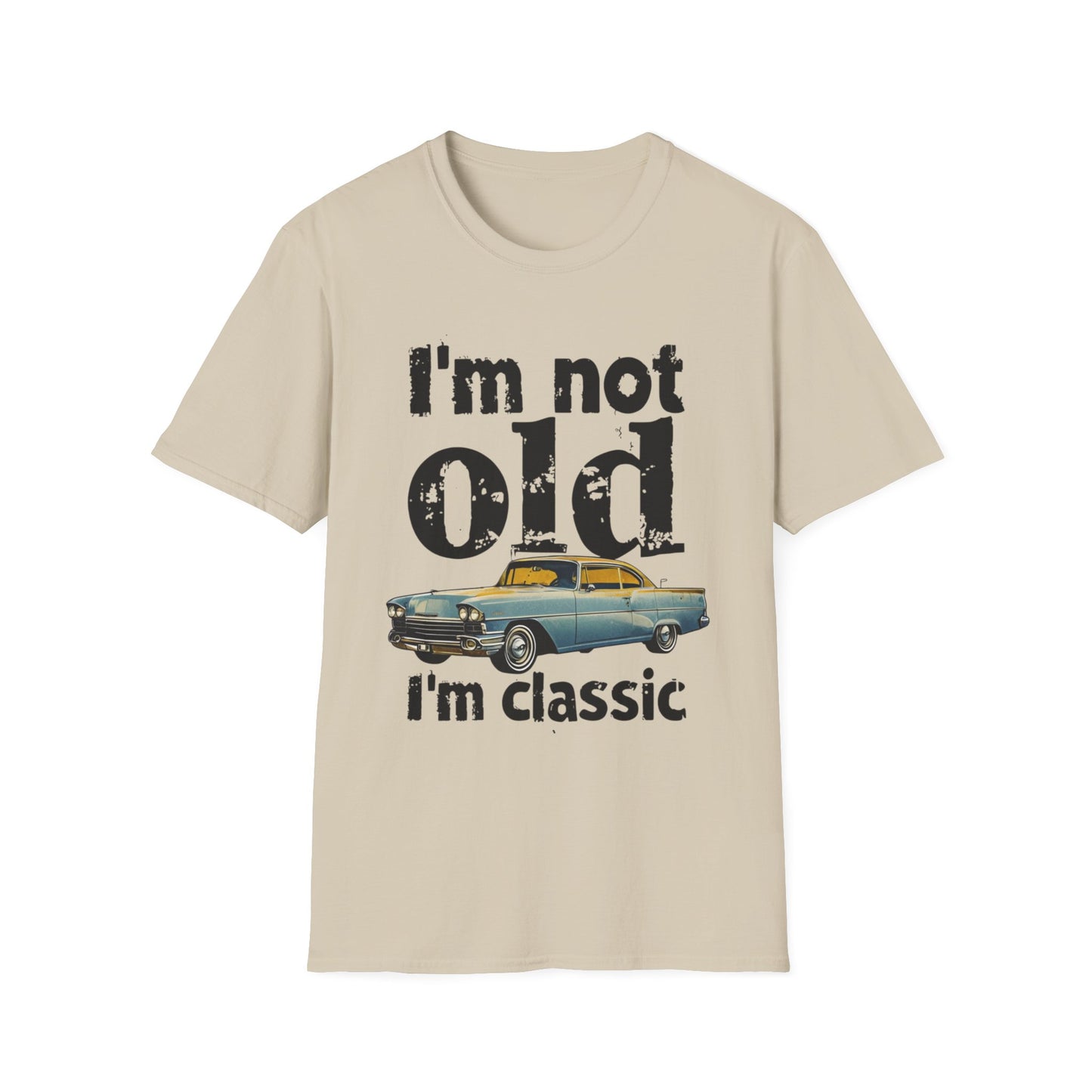 Classic Car Unisex T-Shirt - I'm Not Old, Vintage Humor Tee for Car Lovers, Father's Day Gift, Retro Style Shirt, Birthday Present