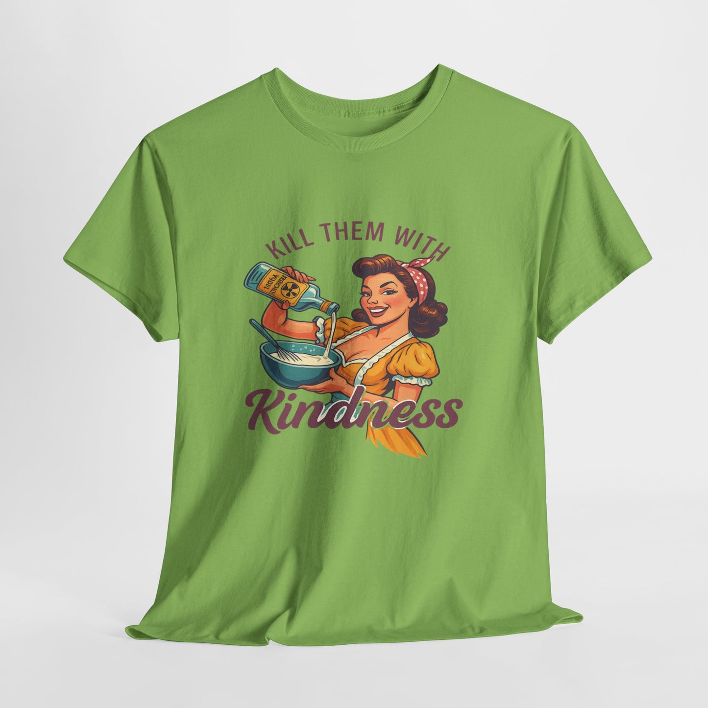 Kill Them With Kindness Baking Tee