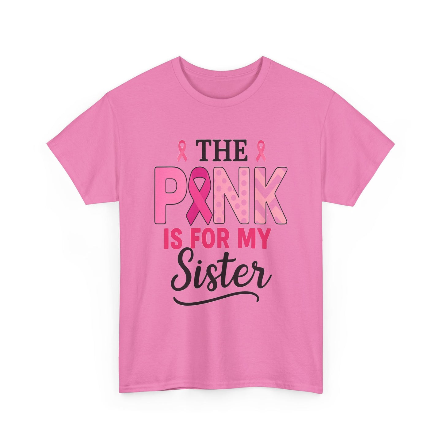 Pink is For My Sister: Breast Cancer Awareness Tee