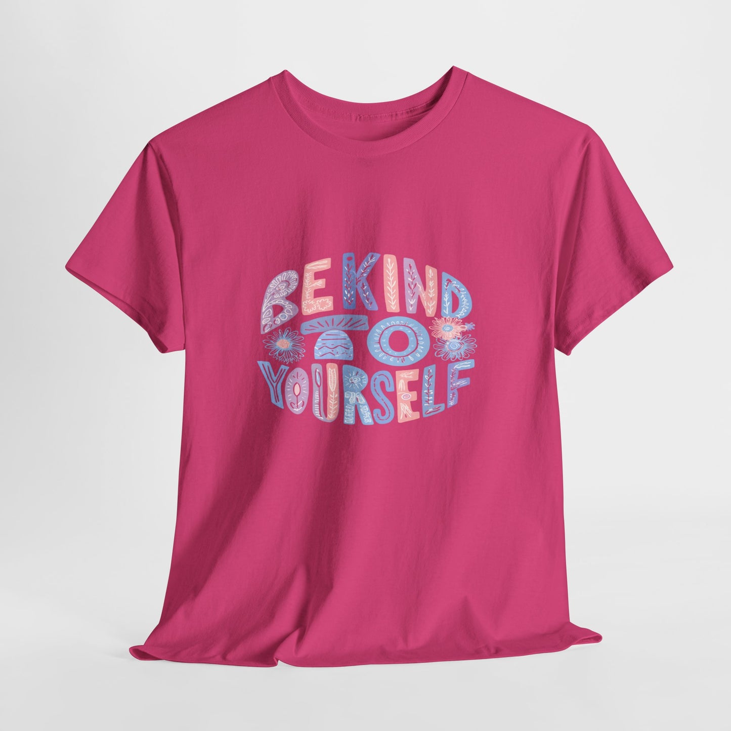 Be Kind to Yourself Pink T-Shirt – Uplifting Floral Self-Care Message