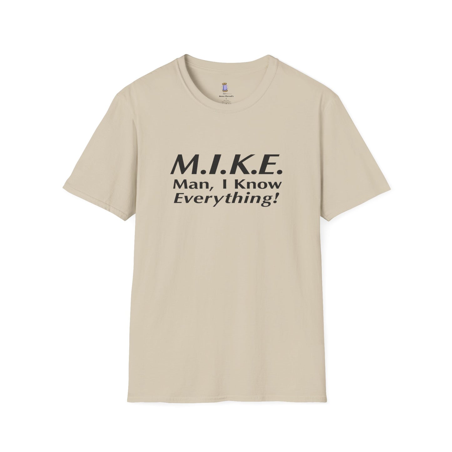 M.I.K.E. Unisex T-Shirt - Fun Gift, Casual Wear, Humor Shirt, Birthday Surprise, Everyday Comfort