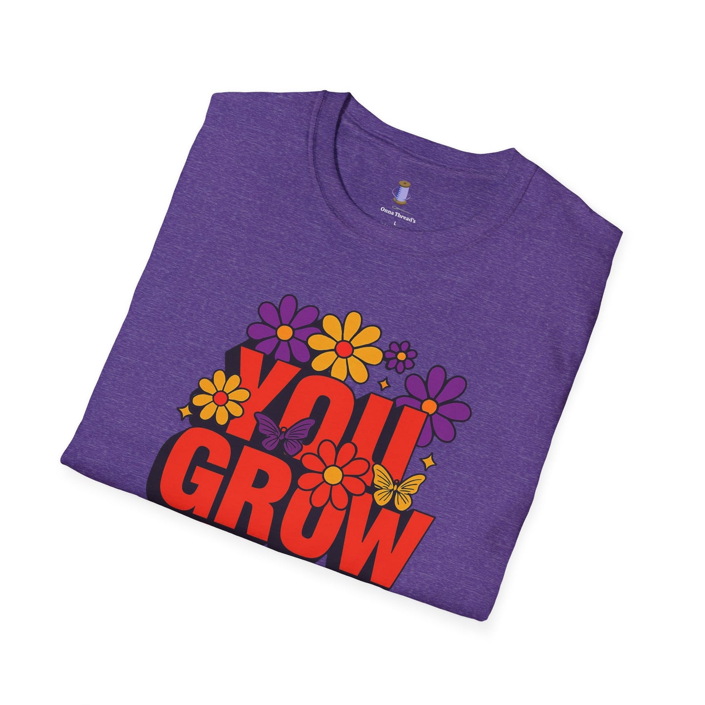 You Grow Girl Floral T-Shirt | Positive Vibes, Empowering Gift, Casual Wear, Spring Fashion, Everyday Comfort