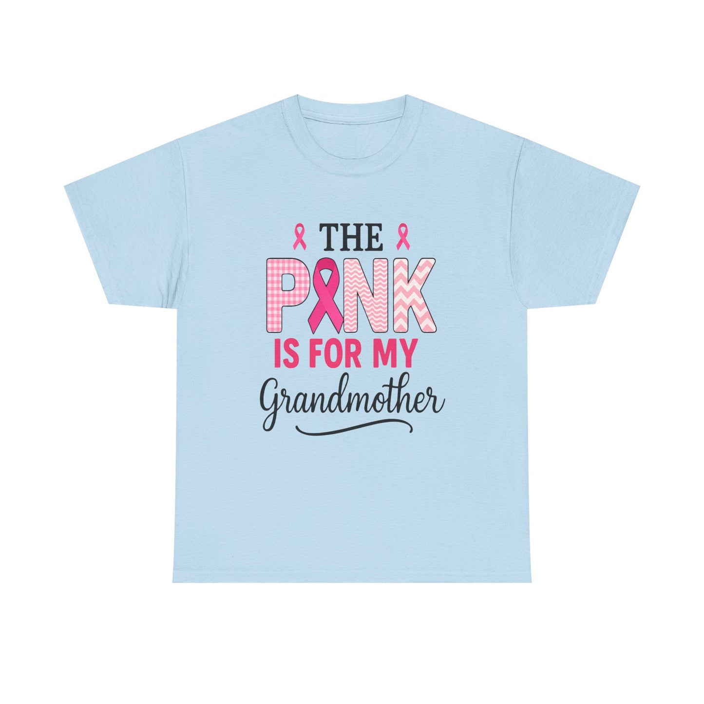 The Pink Is for My Grandmother – Breast Cancer Awareness Tee