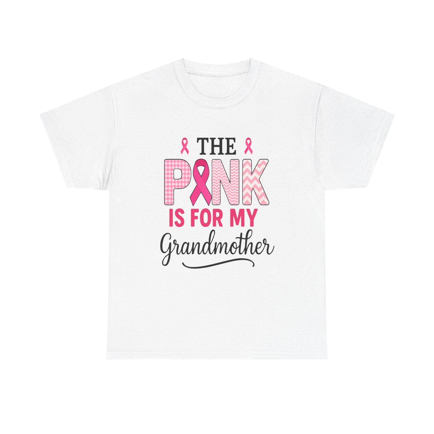 The Pink Is for My Grandmother – Breast Cancer Awareness Tee