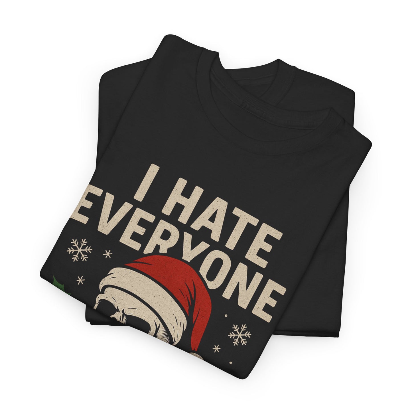 I Hate Everyone Merry Christmas Skull Tee