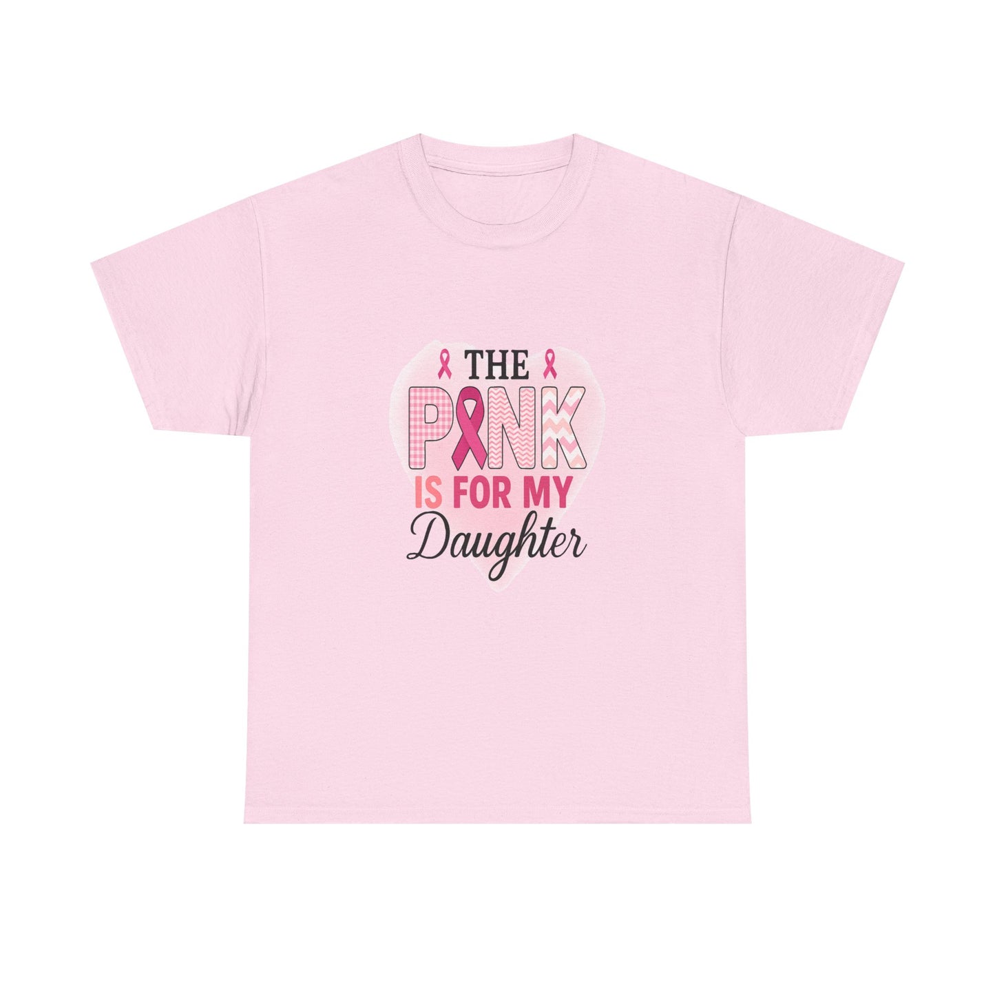Pink is for My Daughter: Breast Cancer Awareness Tee