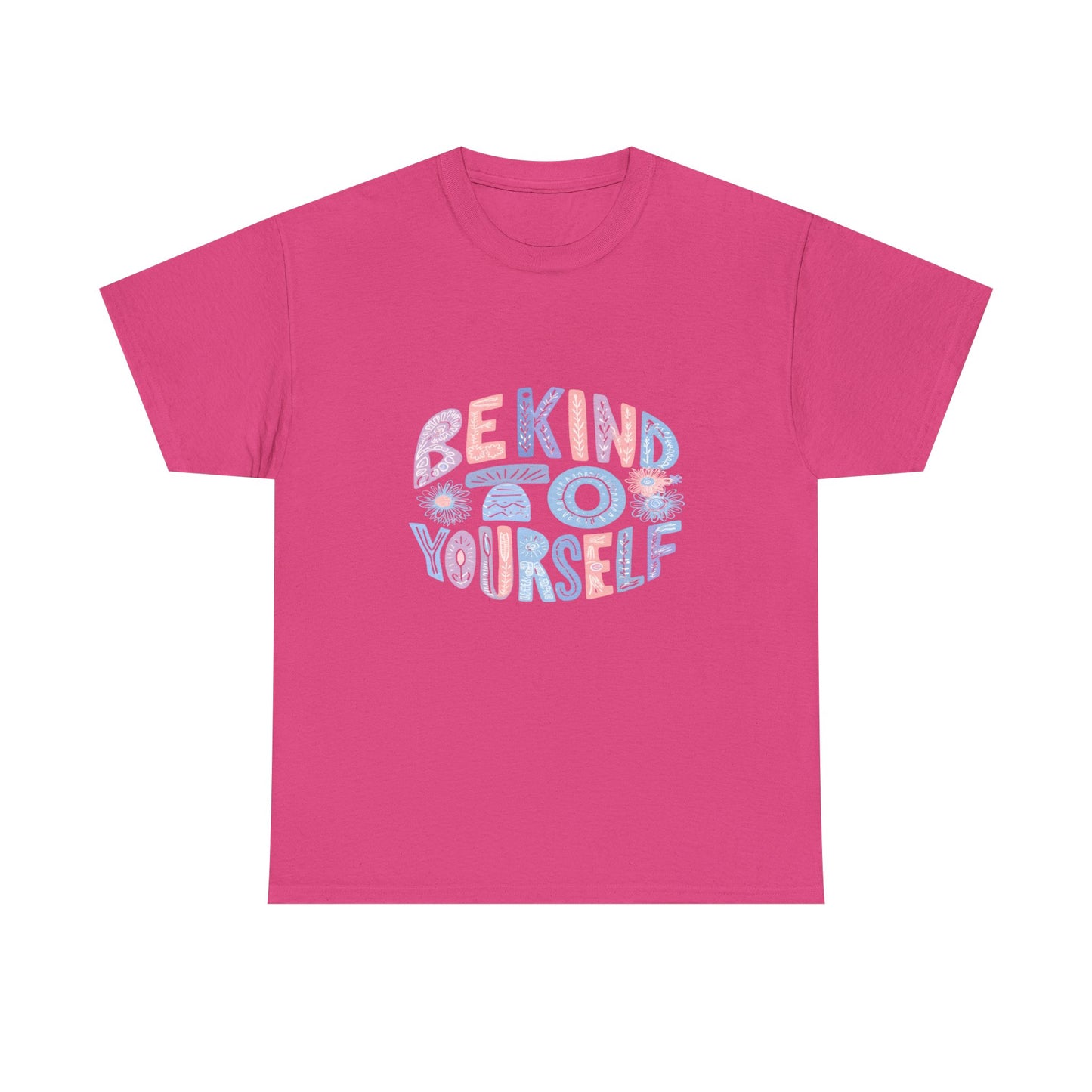 Be Kind to Yourself Pink T-Shirt – Uplifting Floral Self-Care Message
