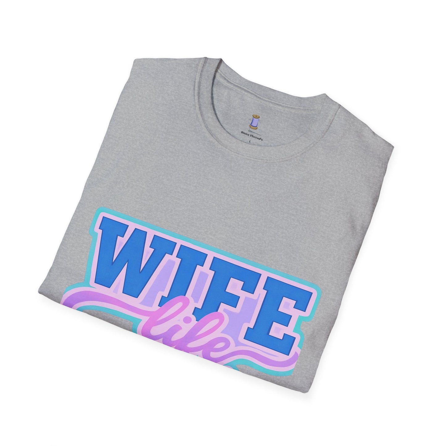 Wife Life T-Shirt, Cute Wife Tee, Unisex Graphic Shirt, Gift for Her, Couple's Apparel, Casual Wear, Birthday Gift