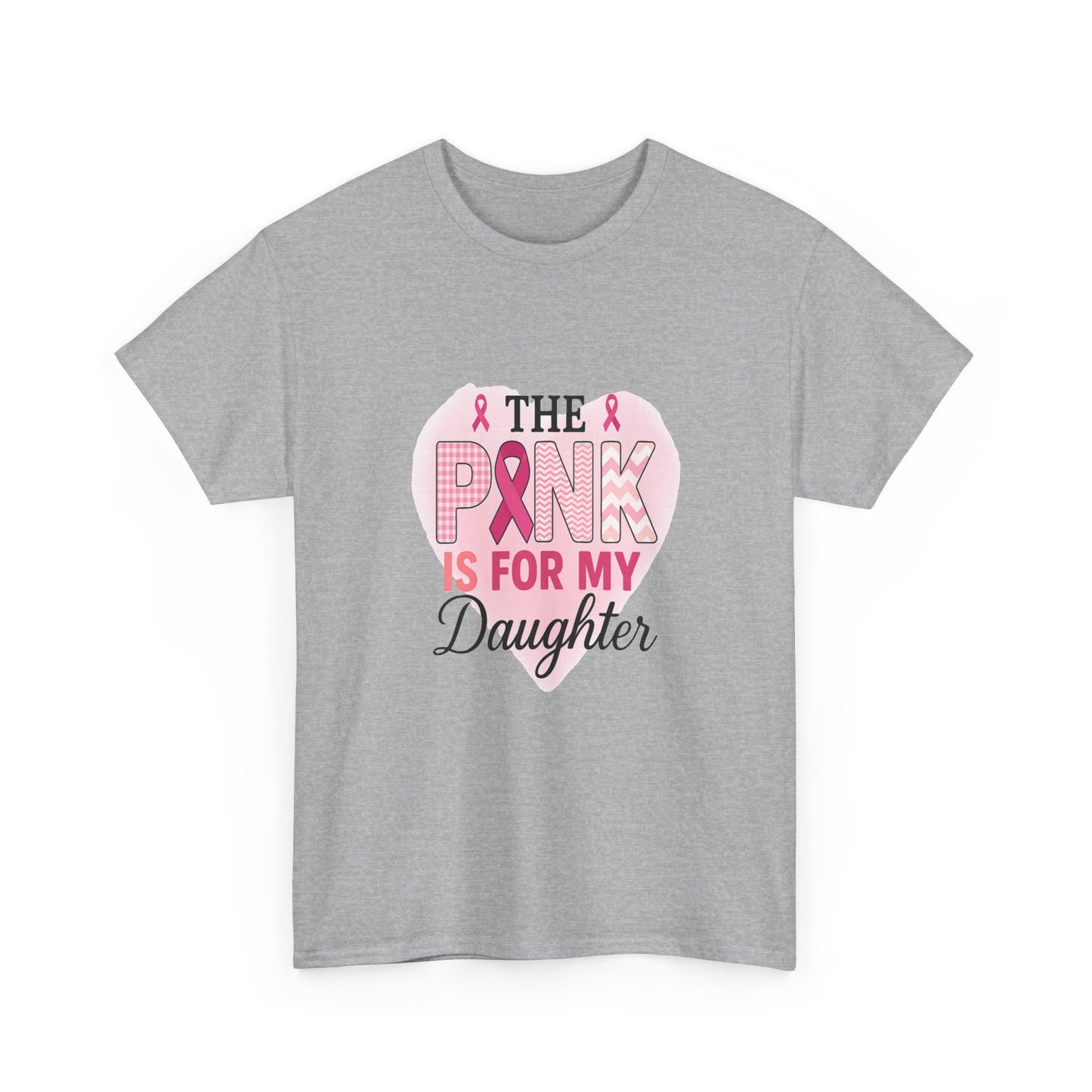 Pink is for My Daughter: Breast Cancer Awareness Tee