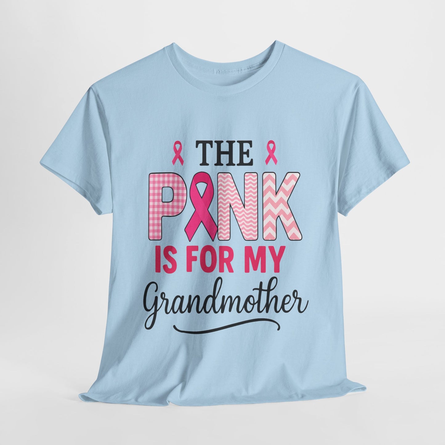 The Pink Is for My Grandmother – Breast Cancer Awareness Tee