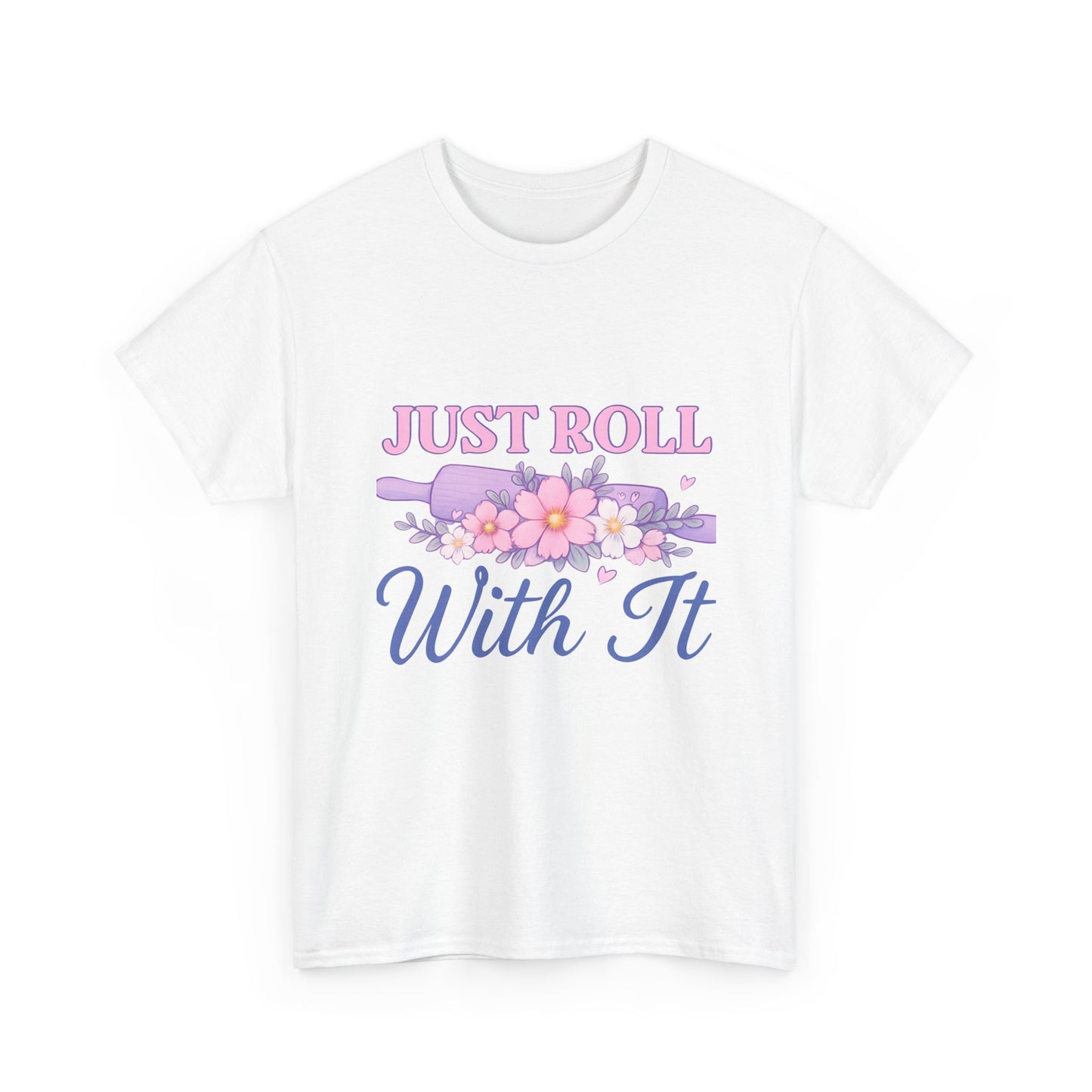 Just Roll With It Tee
