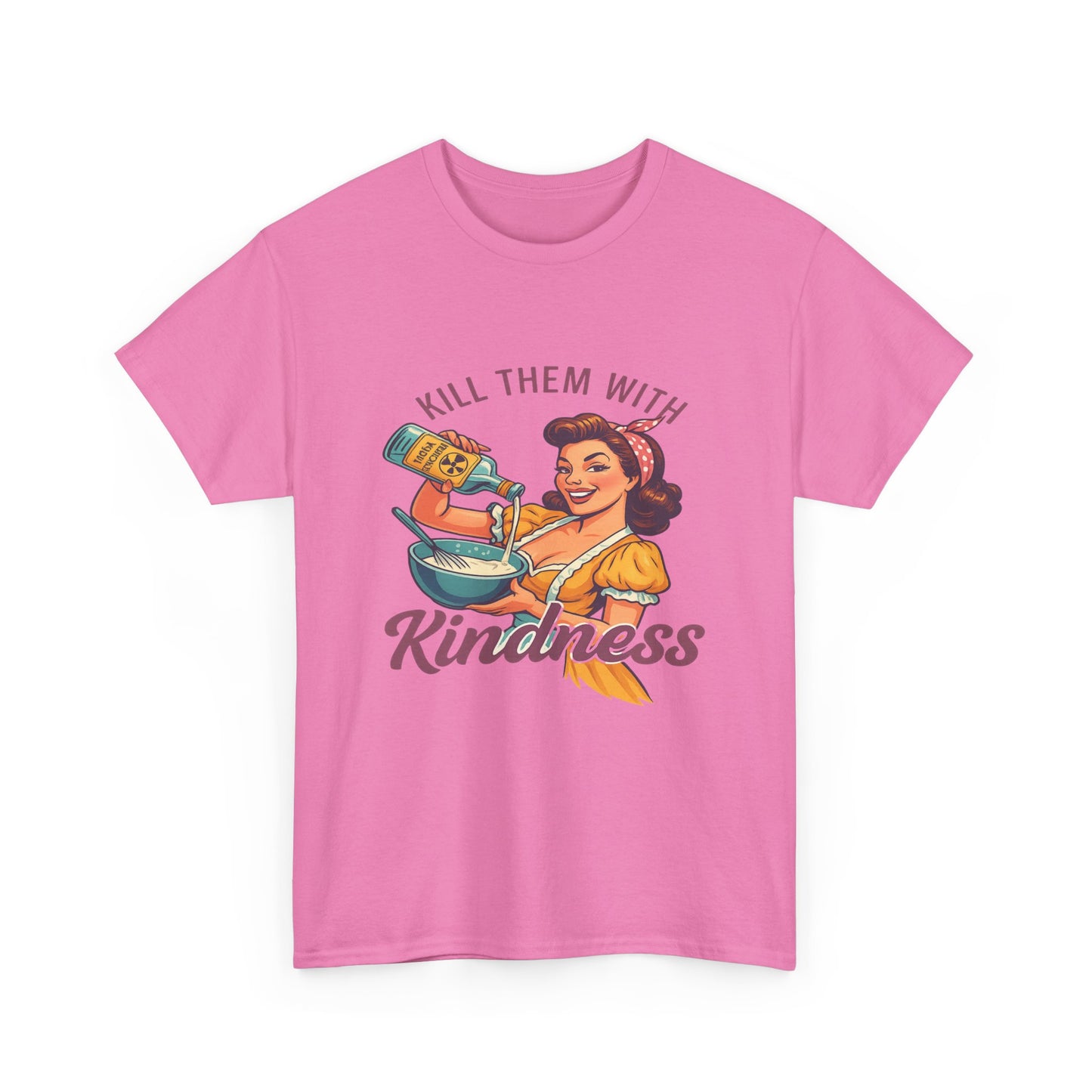 Kill Them With Kindness Baking Tee