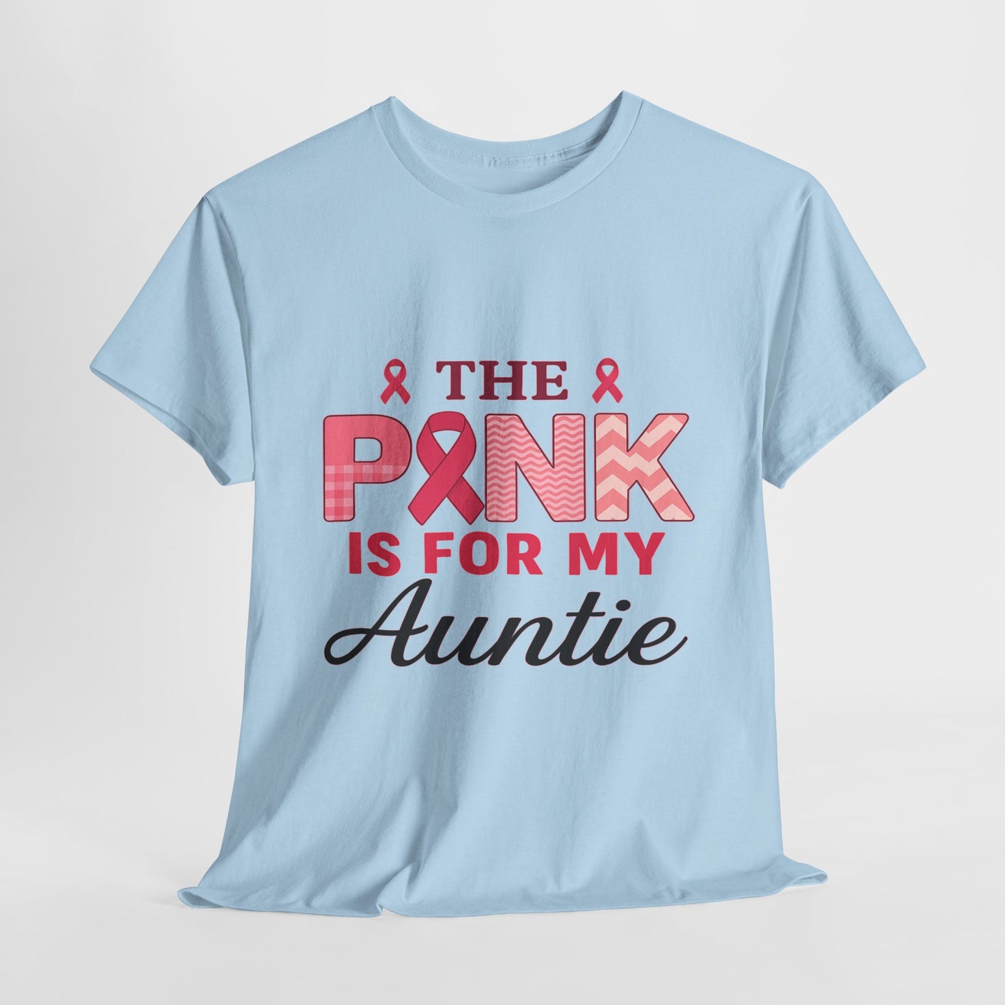Pink Is For My Auntie: Breast Cancer Awareness Tee