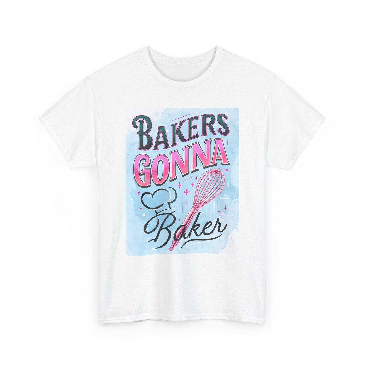 Bakers Gonna Bake Tee