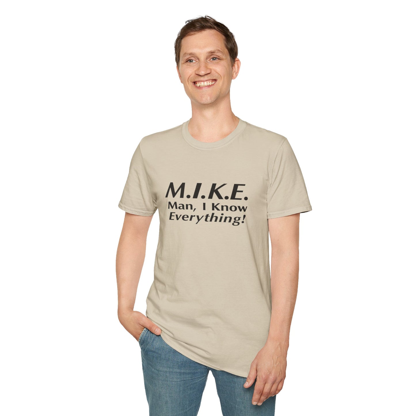 M.I.K.E. Unisex T-Shirt - Fun Gift, Casual Wear, Humor Shirt, Birthday Surprise, Everyday Comfort