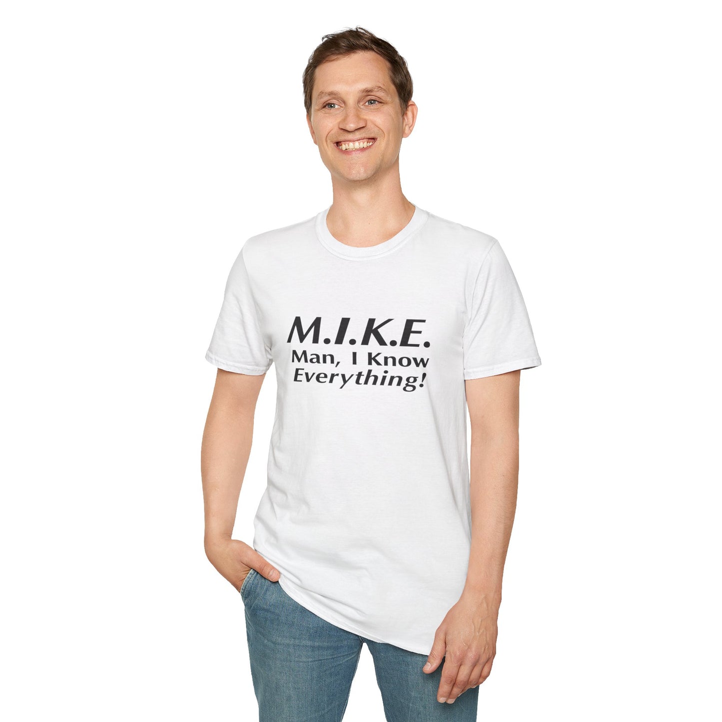 M.I.K.E. Unisex T-Shirt - Fun Gift, Casual Wear, Humor Shirt, Birthday Surprise, Everyday Comfort
