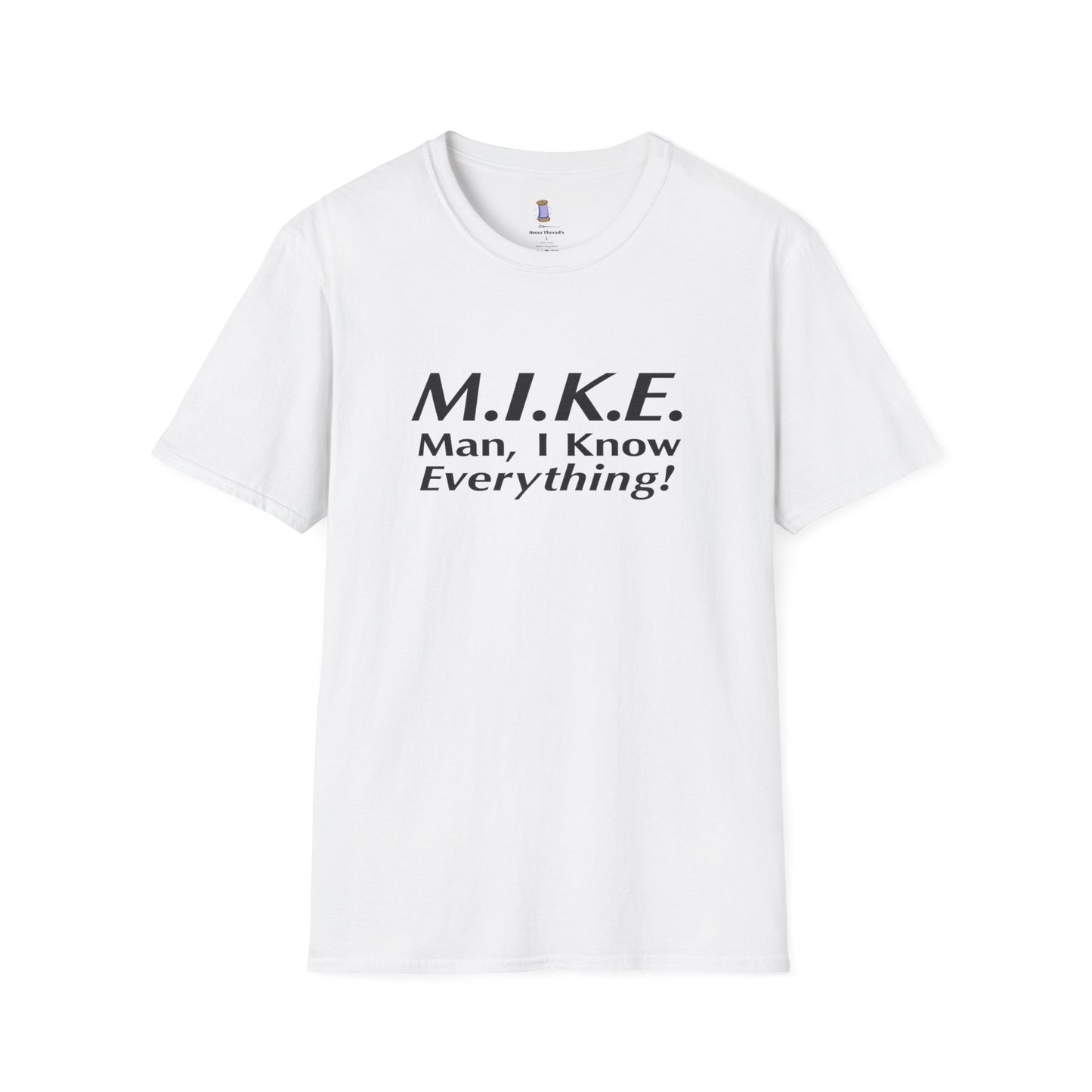 M.I.K.E. Unisex T-Shirt - Fun Gift, Casual Wear, Humor Shirt, Birthday Surprise, Everyday Comfort