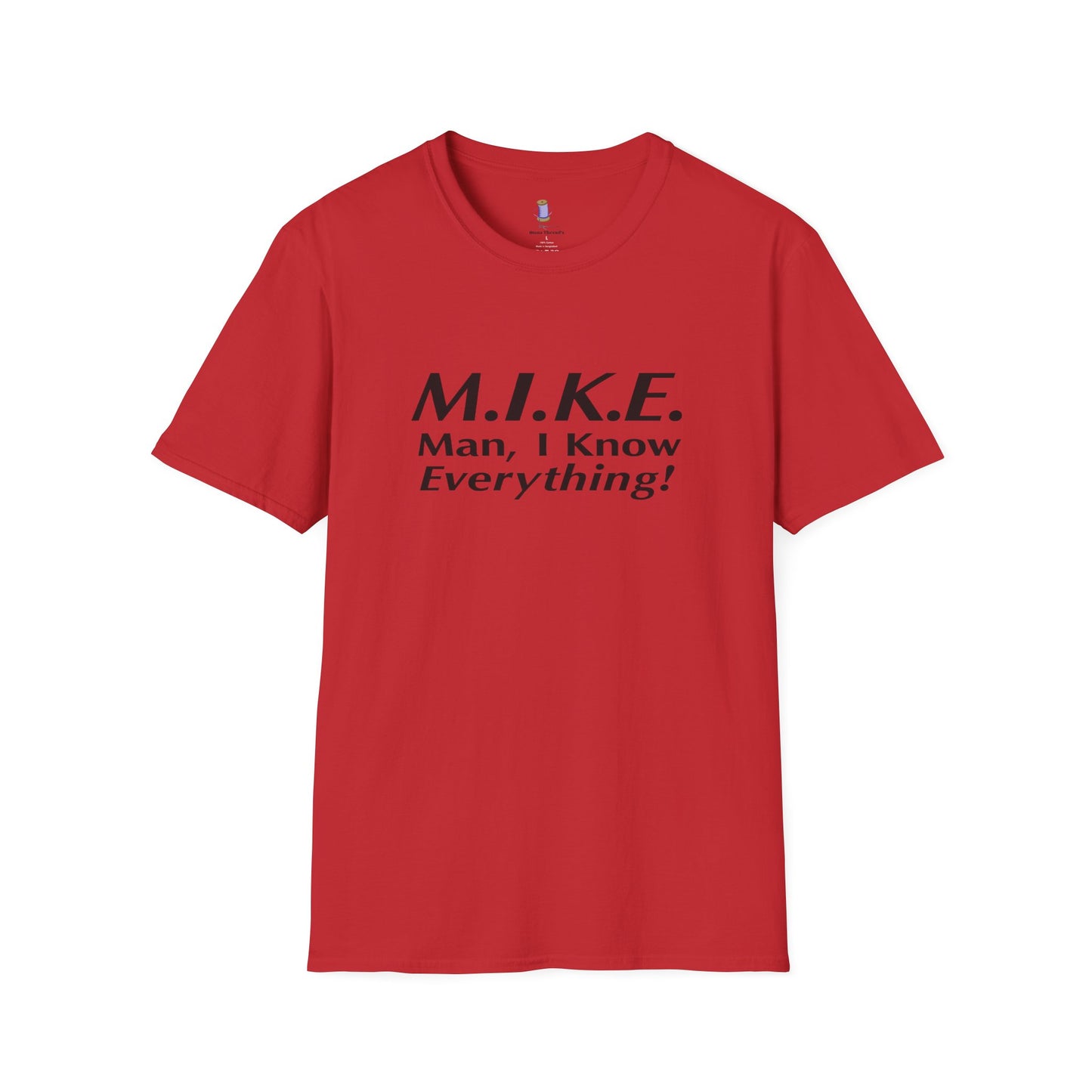 M.I.K.E. Unisex T-Shirt - Fun Gift, Casual Wear, Humor Shirt, Birthday Surprise, Everyday Comfort