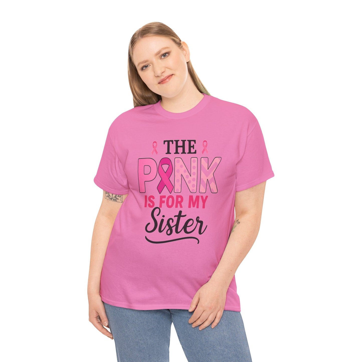 Pink is For My Sister: Breast Cancer Awareness Tee