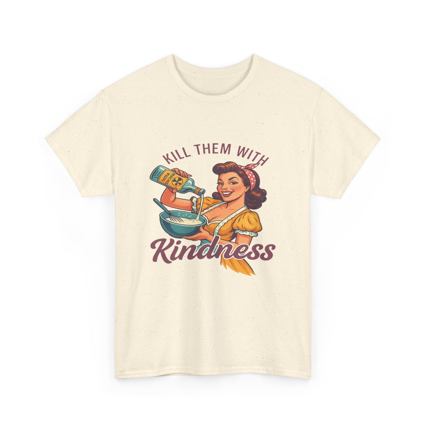 Kill Them With Kindness Baking Tee