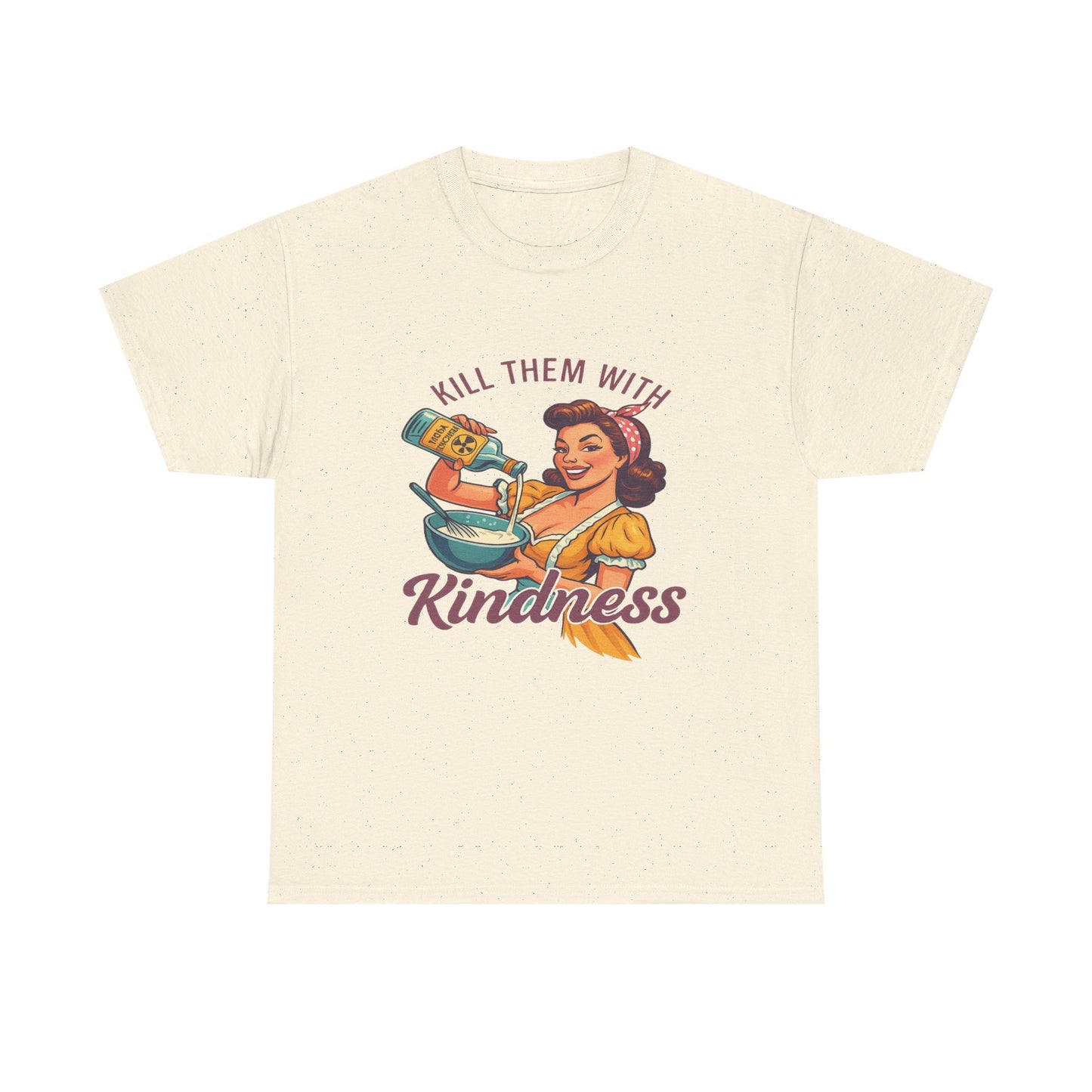 Kill Them With Kindness Baking Tee