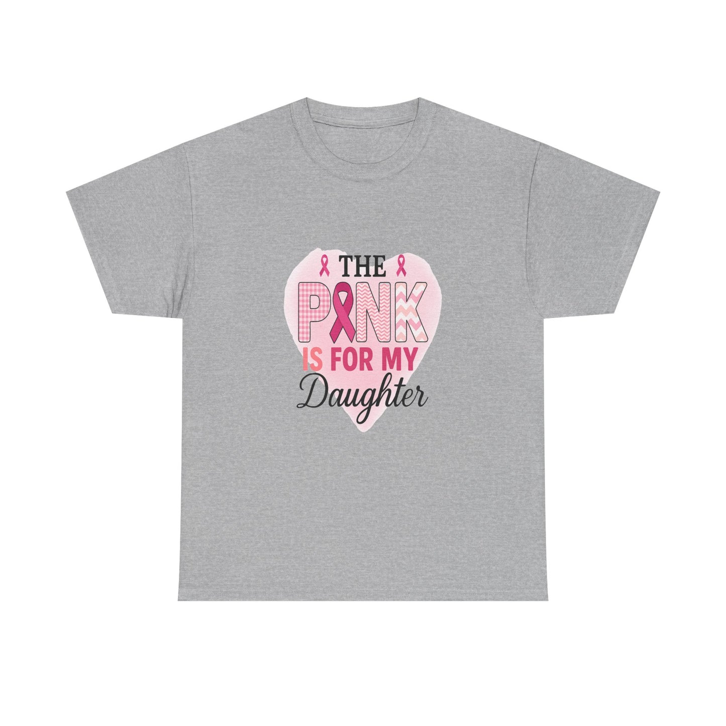 Pink is for My Daughter: Breast Cancer Awareness Tee