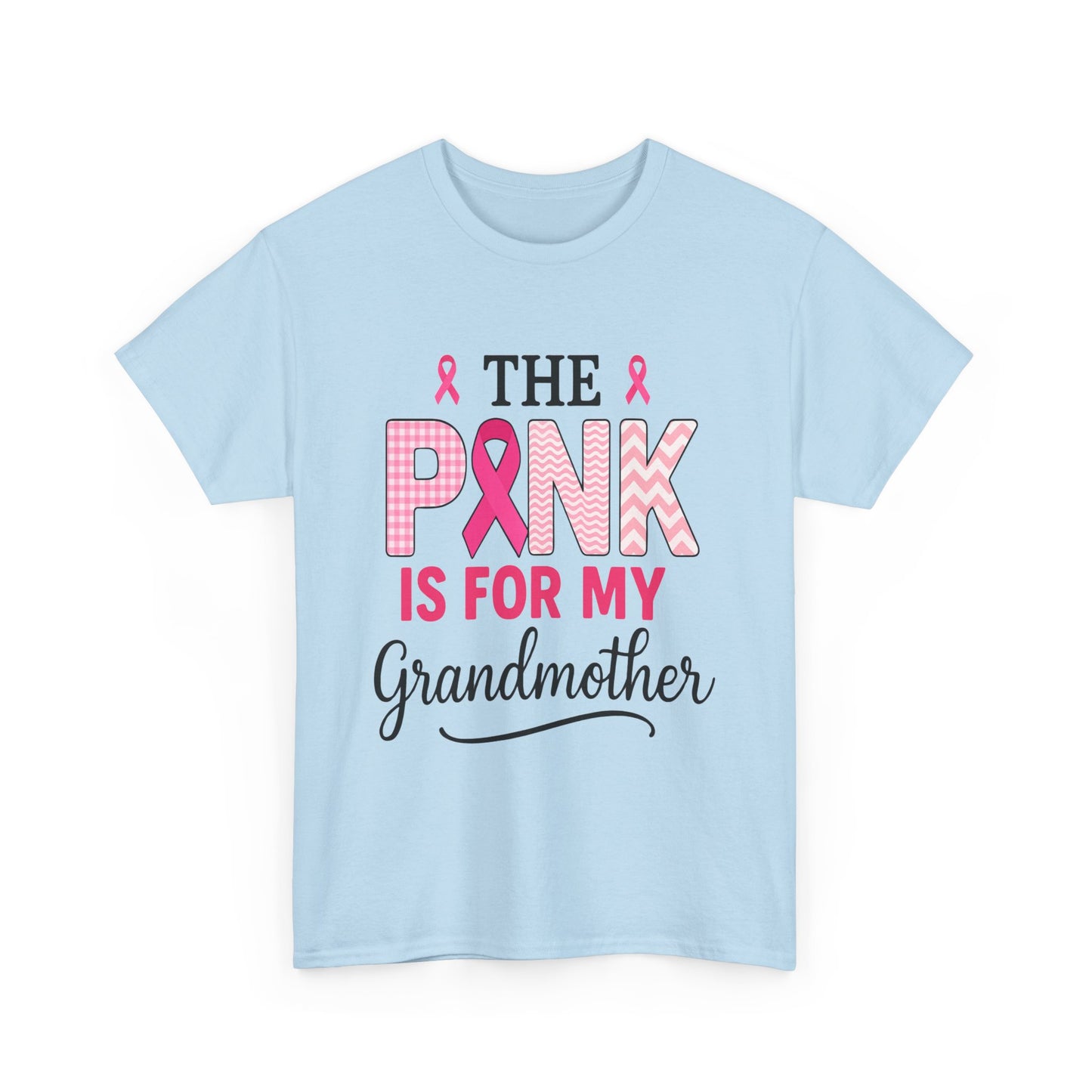 The Pink Is for My Grandmother – Breast Cancer Awareness Tee