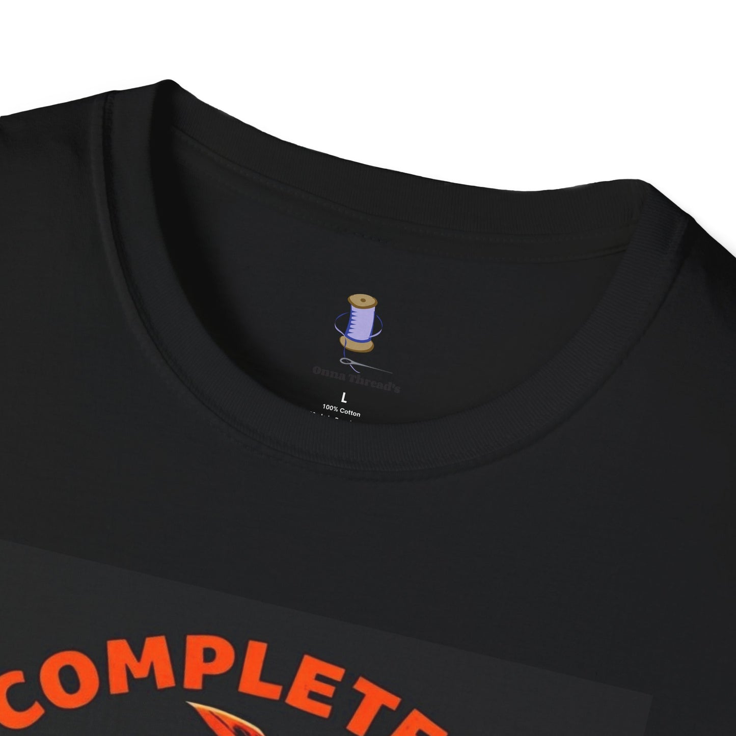 Completely Unhinged T-Shirt, Funny Apparel, Unisex Graphic Tee, Quirky Gift, Vintage Style Shirt, Retro Humor Clothing