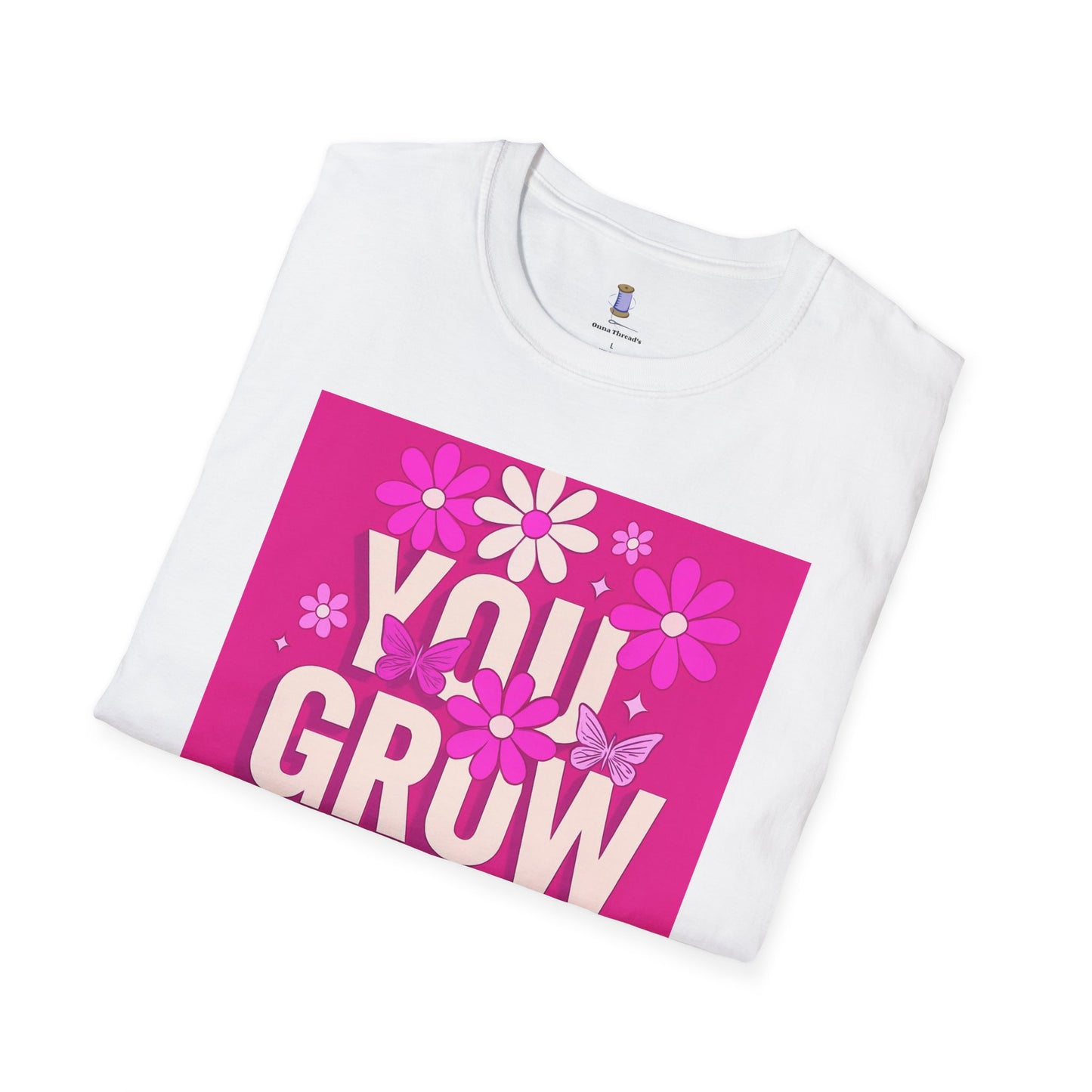 You Grow Girl Floral T-Shirt, Cute Feminine Tee, Gift for Her, Empowerment Shirt, Spring Fashion, Positive Vibes