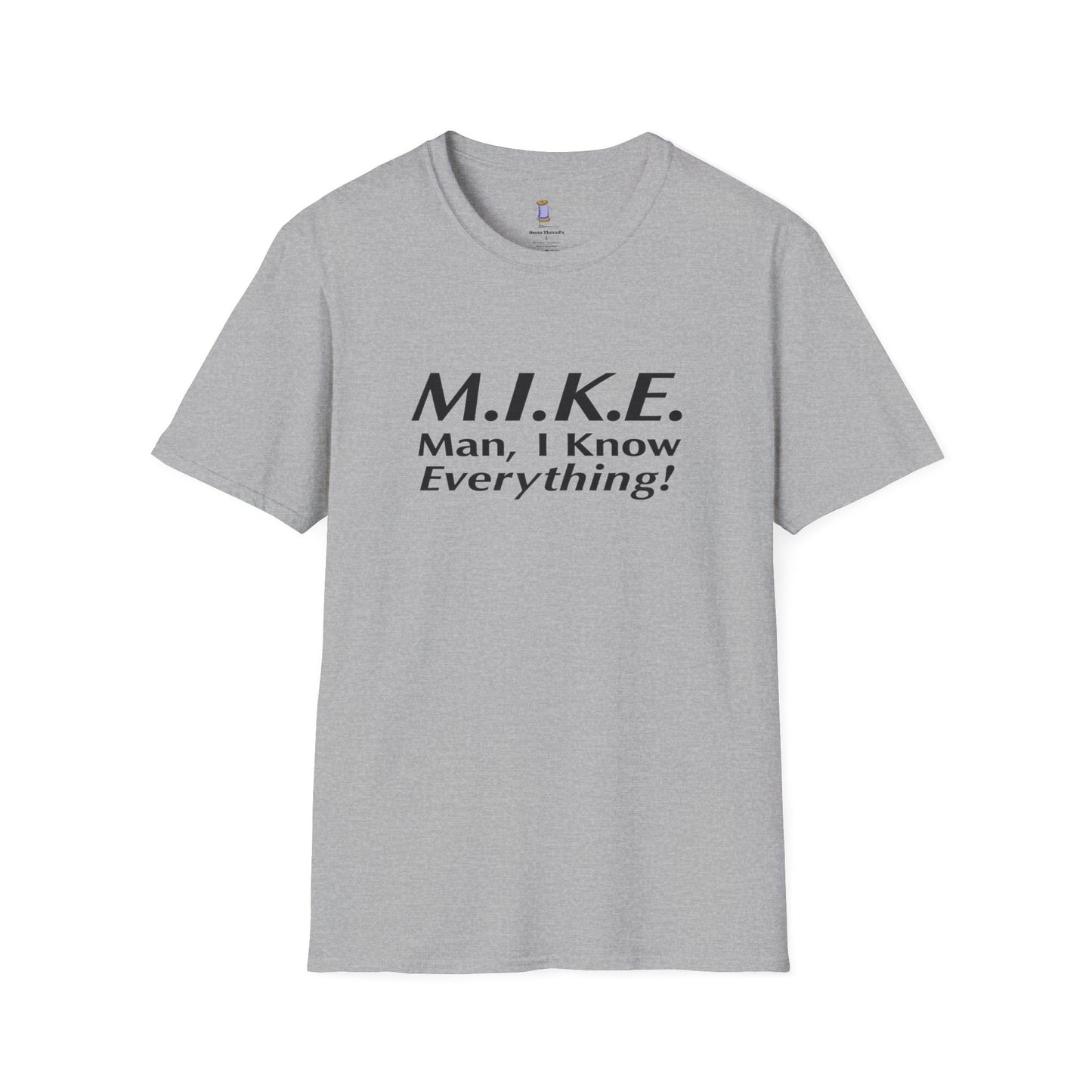 M.I.K.E. Unisex T-Shirt - Fun Gift, Casual Wear, Humor Shirt, Birthday Surprise, Everyday Comfort