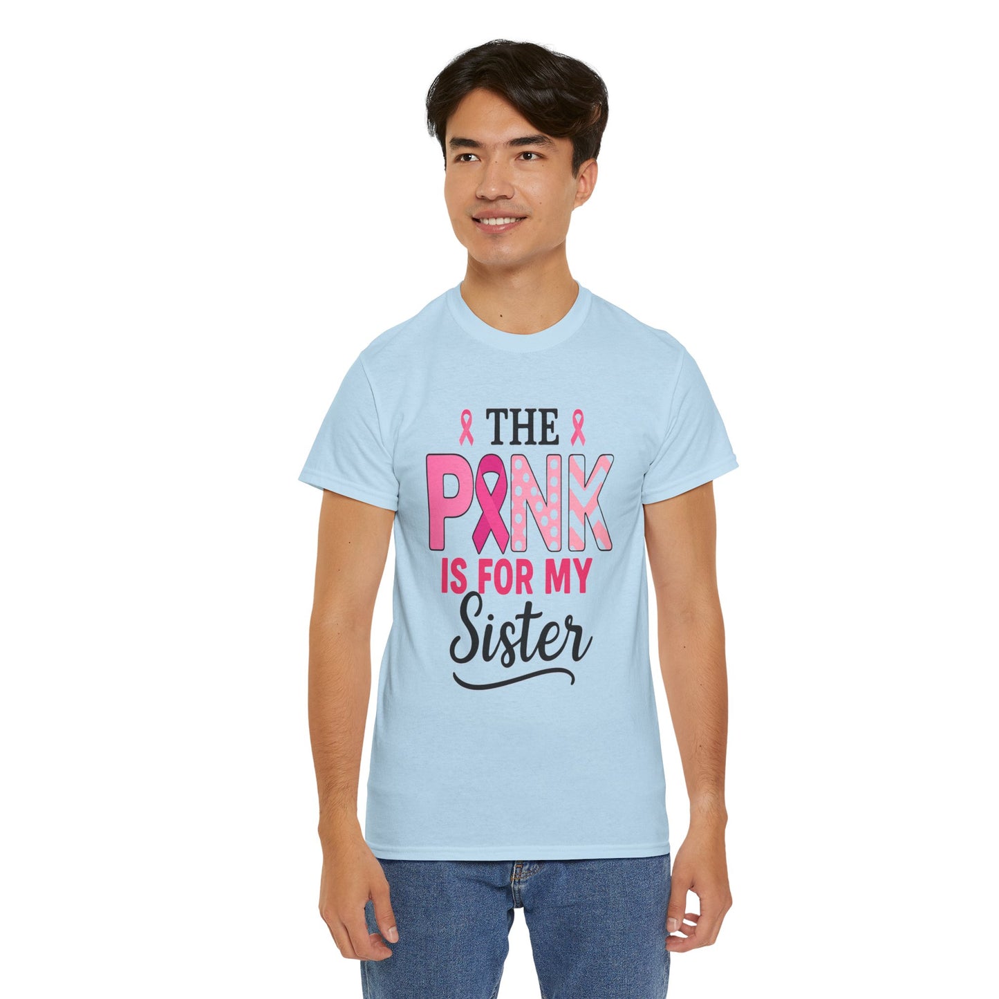 Pink is For My Sister: Breast Cancer Awareness Tee