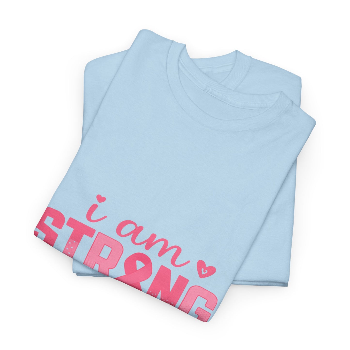 I AM STRONG - Pink Ribbon Breast Cancer Awareness Tee