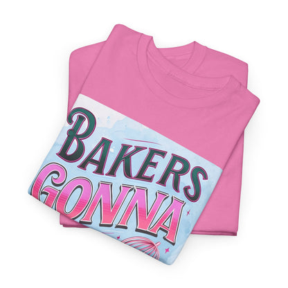 Bakers Gonna Baker