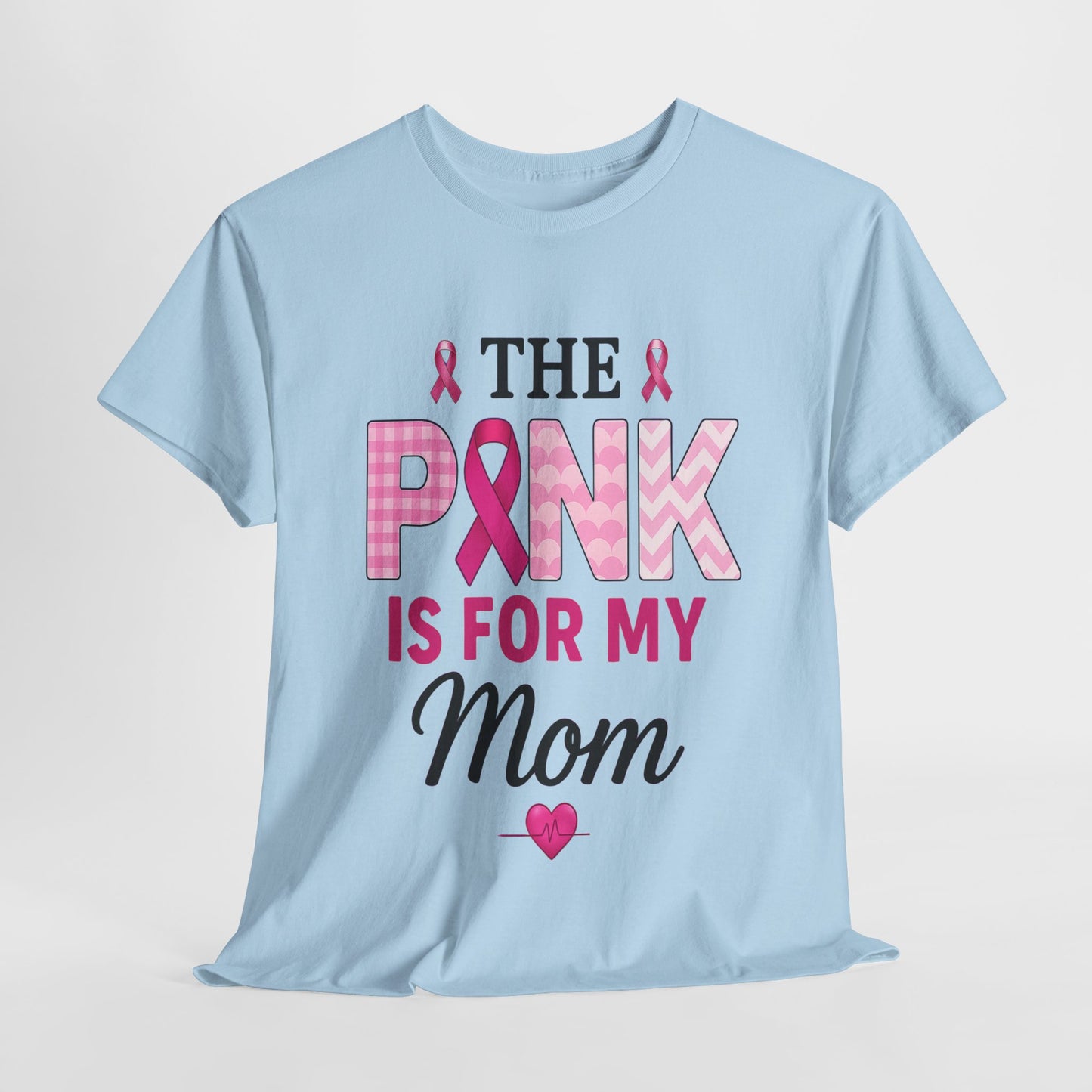 Pink Is For My Mom - Breast Cancer Awareness Tee